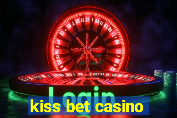 kiss bet casino